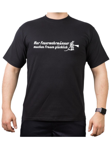 T-Shirt black, "Nur Feuerwehrmänner machen Frauen glücklich" M